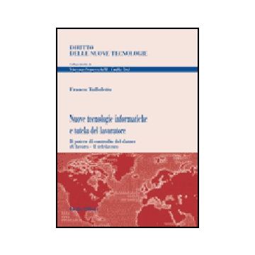 Nuove Tecnologie Informatiche E Tutela Del Lavoratore - Toffoletto Franco - Giuffre' - 9788814124310
