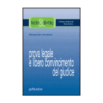 Prova Legale E Libero Convincimento Del Giudice - Iacoboni Alessandro - Giuffre' - 9788814124327