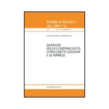 Garanzie Nella Compravendita Di Pacchetti Azionari E Di Imprese - Rubino Sammartano Mauro - Giuffre' - 9788814124334