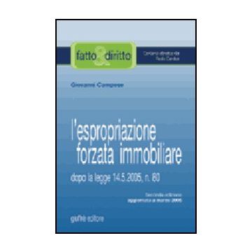 L' Espropriazione Forzata Immobiliare. Dopo La Legge 14 Maggio 2005, N. 80  - Campese Giovanni - Giuffre' - 9788814124365
