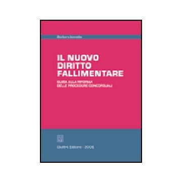 Il Nuovo Diritto Fallimentare. Guida Alla Riforma Delle Procedure Concorsuali  - Ianniello Barbara - Giuffre' - 9788814124419