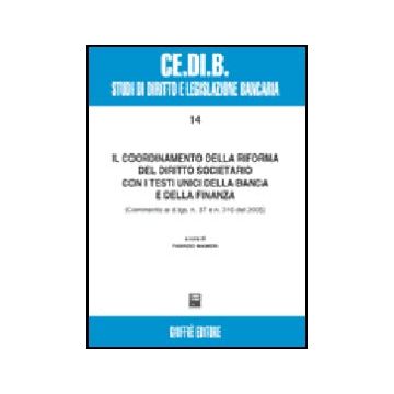 Il Coordinamento Della Riforma Del Diritto Societario Con I Testi Unici Della Banca E Della Finanza. Commento Ai D.lgs. N. 7 E N. 310 Del 2005  - Maimone F.  - Giuffre' - 9788814124464