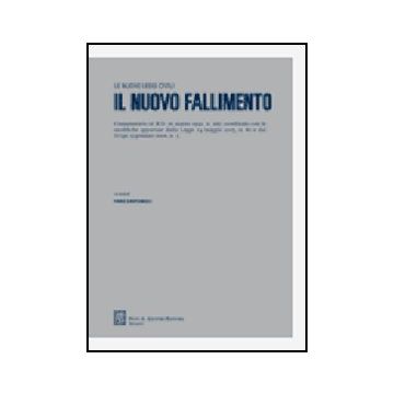 Nuovo Fallimento. Commentario Al Rd 16 Marzo 1942, N. 267 Coordinato Con Le  Modifiche Apportate Dalla Legge 14 Maggio 2005, N. 80 E Dal D.lgs. 9 Gennaio 2006, N. 5 - Santangeli F.  - Giuffre' - 9788814124501