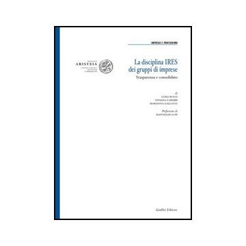 La Disciplina Ires Dei Gruppi Di Imprese  - Bucci Luigi; Capozzi Viviana; Gallucci Marianna - Giuffre' - 9788814124570