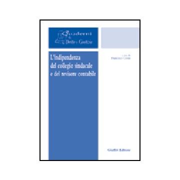L' Indipendenza Del Collegio Sindacale E Del Revisore Contabile  - Cossu F.  - Giuffre' - 9788814124792