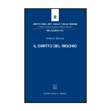 Il Diritto Del Rischio  - Barone Antonio - Giuffre' - 9788814125539