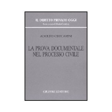 La Prova Documentale Nel Processo Civile  - Ceccarini Adolfo - Giuffre' - 9788814126086