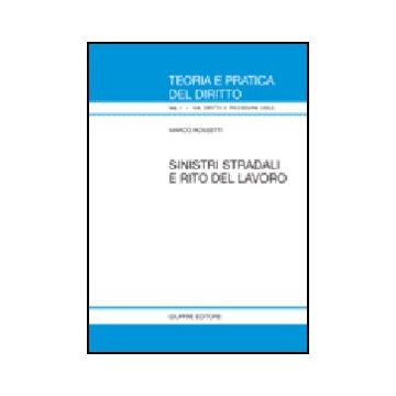 Sinistri Stradali E Rito Del Lavoro - Rossetti Marco - Giuffre' - 9788814126376