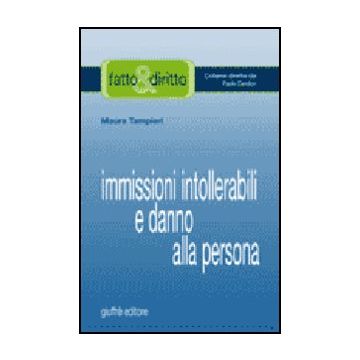 Immissioni Intollerabili E Danno Alla Persona - Tampieri Maura - Giuffre' - 9788814126451