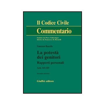 La Potesta' Dei Genitori. Rapporti Personali. Artt. 315-319  - Ruscello Francesco - Giuffre' - 9788814126673