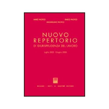 Nuovo Repertorio Di Giurisprudenza Del Lavoro (luglio 2005-giugno 2006) - Pacifico Mario; Pacifico Enrico; Pacifico Massimiliano - Giuffre' - 9788814126710