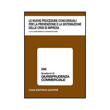 Nuove Procedure Concorsuali Per La Prevenzione E La Sistemazione Delle Crisi Di  Impresa. Atti Del Convegno (lanciano, 17-18 Marzo 2006) - Bonfatti S. ; Falcone G.  - Giuffre' - 9788814126819