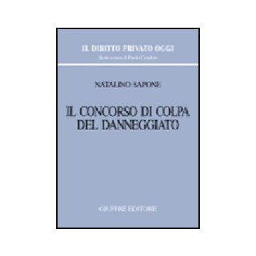Il Concorso Di Colpa Del Danneggiato  - Sapone Natalino - Giuffre' - 9788814126826