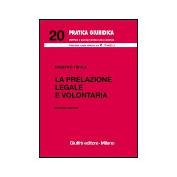 La Prelazione Legale E Volontaria  - Triola Roberto - Giuffre' - 9788814126925