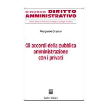 Gli Accordi Della Pubblica Amministrazione Con I Privati  - Grauso Pierpaolo - Giuffre' - 9788814127229