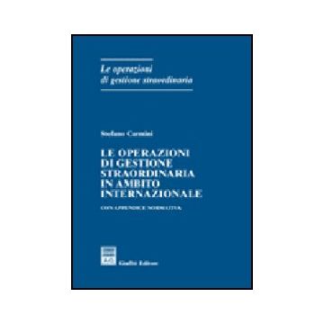 Operazioni Di Gestione Straordinaria In Ambito Internazionale. Con Appendice  Normativa - Carmini Stefano - Giuffre' - 9788814127250