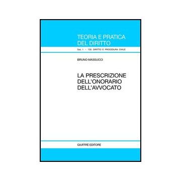 La Prescrizione Dell'onorario Dell'avvocato  - Massucci Bruno - Giuffre' - 9788814127465