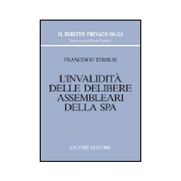 L' Invalidita' Delle Delibere Assembleari Della S.p.a.  - Terrusi Francesco - Giuffre' - 9788814127595