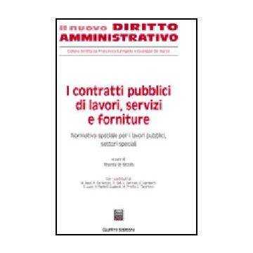 I Contratti Pubblici Di Lavori, Servizi E Forniture  Normativa Speciale Per I Lavori Pubblici, Settori Speciali - De Nictolis R.  - Giuffre' - 9788814127632