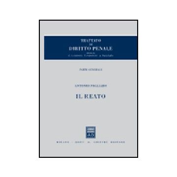 Trattato Di Diritto Penale. Parte Generale Il Reato - Pagliaro Antonio - Giuffre' - 9788814127816