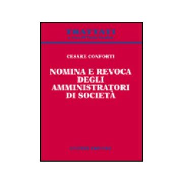 Nomina E Revoca Degli Amministratori Di Societa' - Conforti Cesare - Giuffre' - 9788814128127
