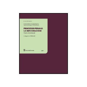 Processo Penale: Le Impugnazioni. Flussi Processuali. Con Cd-rom -  - Giuffre' - 9788814128141