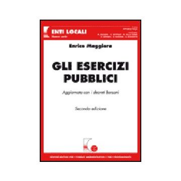 Gli Esercizi Pubblici  - Maggiora Enrico - Giuffre' - 9788814128523