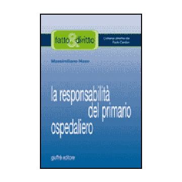 La Responsabilita' Del Primario Ospedaliero  - Naso Massimiliano - Giuffre' - 9788814128677