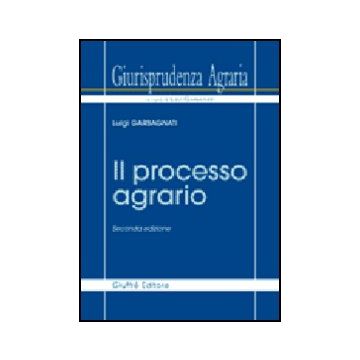 Giurisprudenza Agraria Il Processo Agrario - Garbagnati Luigi - Giuffre' - 9788814129162