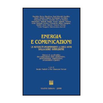 Energia E Comunicazioni. Le Autorita' Indipendenti A Dieci Anni Dalla Loro  Istituzione. Sintesi Di Un Dibattito Tra Componenti Delle Authorities, Professionisti... - Mariotti S. ; Torrani P. G.  - Giuffre' - 9788814129933