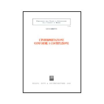 L' Interpretazione Conforme A Costituzione  - Sorrenti Giusi - Giuffre' - 9788814130137