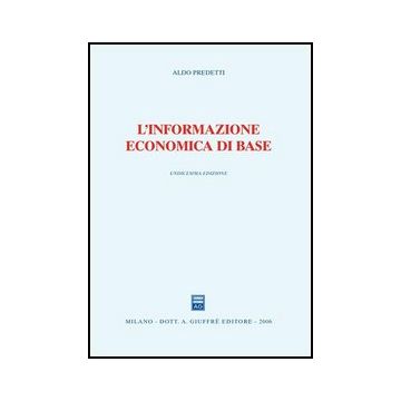 L' Informazione Economica Di Base  - Predetti Aldo - Giuffre' - 9788814130380