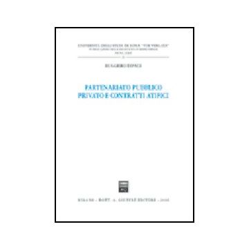 Partenariato Pubblico Privato E Contratti Atipici - Dipace Ruggiero - Giuffre' - 9788814130649