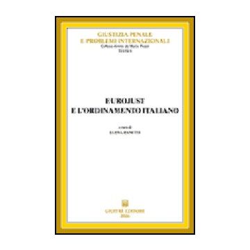 Eurojust E L'ordinamento Italiano - Zanetti E.  - Giuffre' - 9788814130687