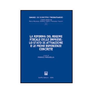 Riforma Del Regime Fiscale Delle Imprese: Lo Stato Di Attuazione E Le Prime  Esperienze Concrete - Paparella F.  - Giuffre' - 9788814130762