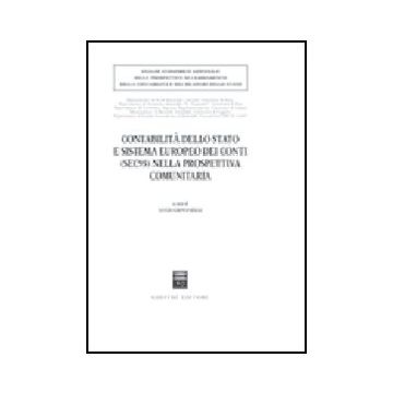 Contabilita' Dello Stato E Sistema Europeo Dei Conti (sec95) Nella Prospettiva  Comunitaria - Giovanelli L.  - Giuffre' - 9788814130823