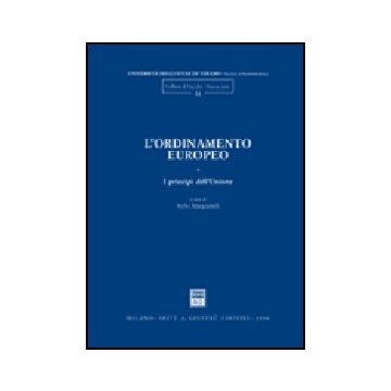 L' Ordinamento Europeo  I Principi Dell'unione - Mangiameli Stelio - Giuffre' - 9788814130854