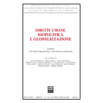 Diritti Umani, Biopolitica E Globalizzazione - Tarantino A. ; Corsano R.  - Giuffre' - 9788814130946