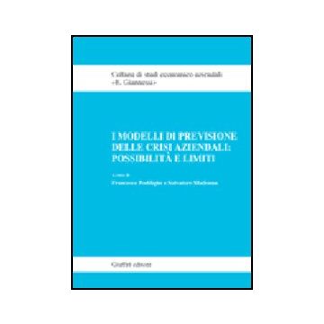 I Modelli Di Previsione Delle Crisi Aziendali: Possibilita' E Limiti  - Poddighe F. ; Madonna S.  - Giuffre' - 9788814131028