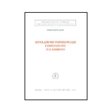 Separazione Patrimoniale E Imposizione Sul Reddito - Laroma Jezzi Philip - Giuffre' - 9788814131073