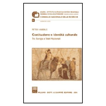 Costituzione E Identita' Culturale. Tra Europa E Stati Nazionali - Haberle Peter - Giuffre' - 9788814131165