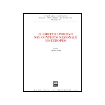 Il Diritto Sportivo Nel Contesto Nazionale Ed Europeo  - Alvisi C.  - Giuffre' - 9788814131721