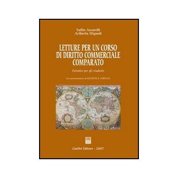Letture Per Un Corso Di Diritto Commerciale Comparato - Ascarelli Tullio; Mignoli Ariberto - Giuffre' - 9788814132315