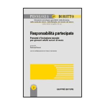 Responsabilita' Partecipate. Percorsi D'inclusione Sociale Per Giovani Adulti  Autori Di Reato - Patrizi P.  - Giuffre' - 9788814132407