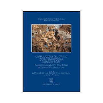 Ce Applicazione Del Diritto Comunitario Della Concorrenza. Commentario Al  Regolamento  N. 1/2003 Del Consiglio Del 16 Dicembre 2002 (l') -  - Giuffre' - 9788814132926