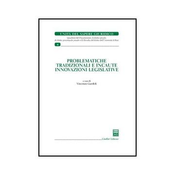 Problematiche Tradizionali E Incaute Innovazioni Legislative - Garofoli Vincenzo - Giuffre' - 9788814132971