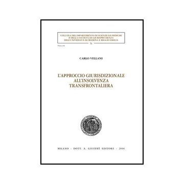 L' Approccio Giurisdizionale All'insolvenza Transfrontaliera  - Vellani Carlo - Giuffre' - 9788814132988
