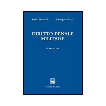 Diritto Penale Militare - Brunelli David; Mazzi Giuseppe - Giuffre' - 9788814133251