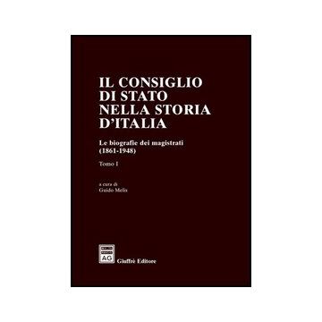 Consiglio Di Stato Nella Storia D'italia. Le Biografie Dei Magistrati  (1861-1948) - Melis G.  - Giuffre' - 9788814133336