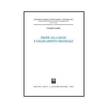 Frode Alla Legge E Collegamento Negoziale - Nardi Sandro - Giuffre' - 9788814133343